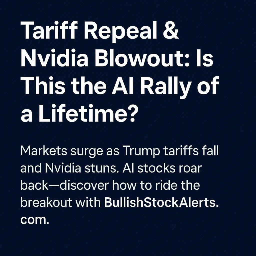 Tariff Repeal & Nvidia Blowout