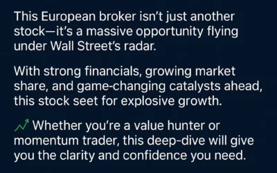 Don’t Miss Out: This Undervalued European Broker Could Be Your Next Big Win