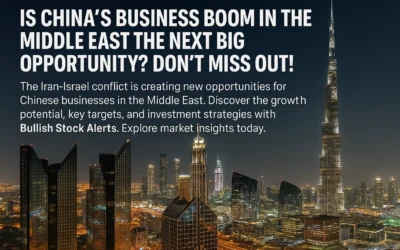 Is the Iran-Israel Conflict Fueling China’s Business Boom? Here’s Why You Should Pay Attention