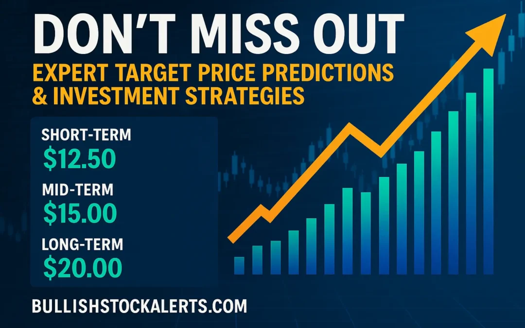 Don’t Miss Out: Expert Target Price Predictions & Investment Strategies