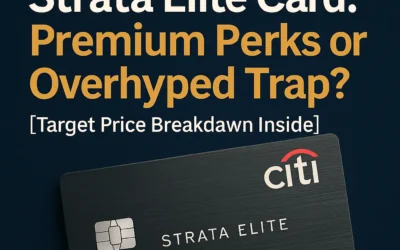 Unlocking the Hidden Power of Citi’s $595 Strata Elite: Why Premium Cards Still Rule and What’s Coming Next