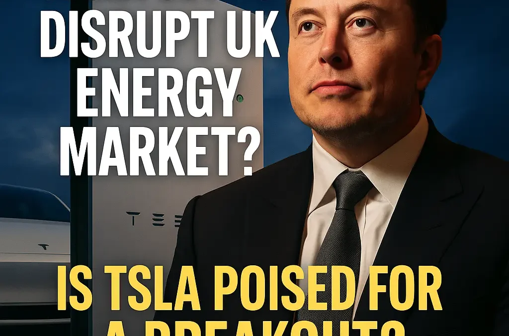 Tesla’s UK Energy Gambit: Could This Spark a New Growth Wave for TSLA Stock?