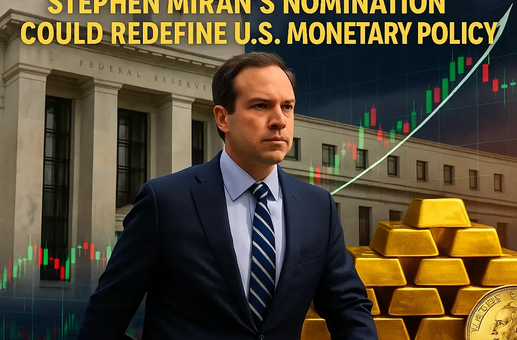 Fed at a Crossroads: Stephen Miran’s Confirmation Hearing Could Reshape U.S. Monetary Policy