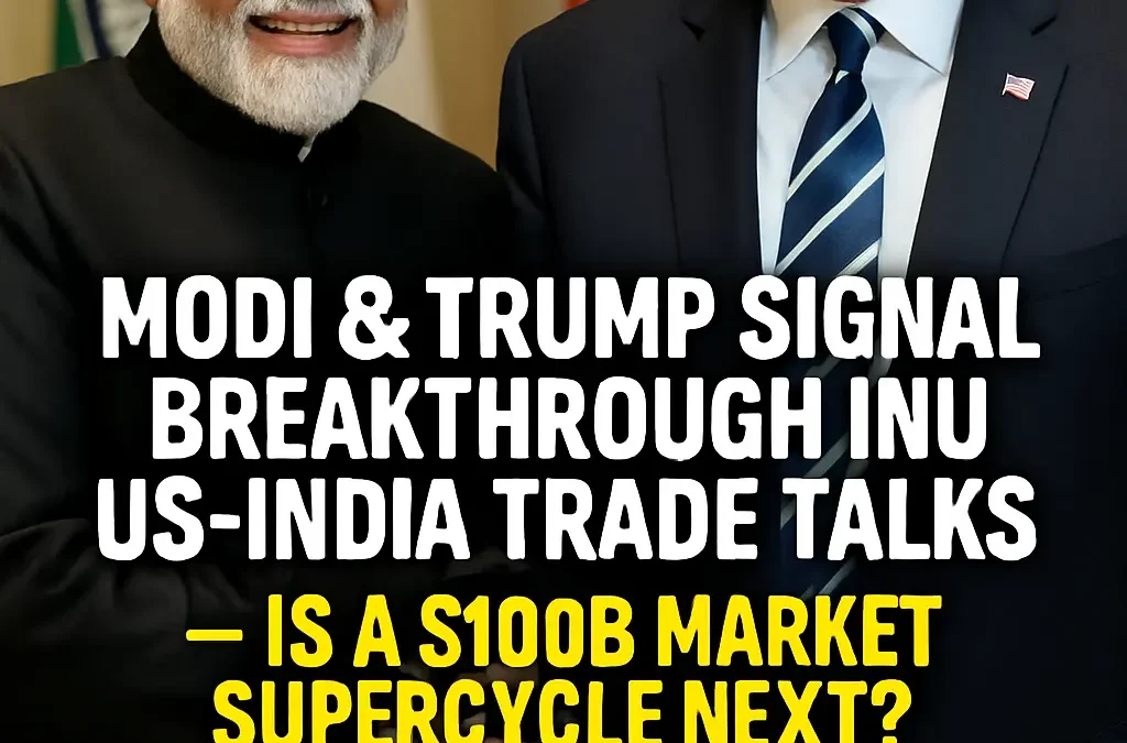 Modi & Trump Signal Breakthrough in US-India Trade Talks — Is This the Start of a Market Supercycle?